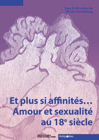 ET PLUS SI AFFINITES  AMOUR ET SEXUALITE AU 18E SIECLE