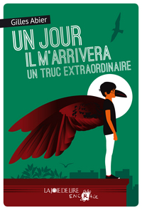 UN JOUR IL M'ARRIVERA UN TRUC EXTRAORDINAIRE