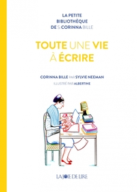 Toute une vie à écrire - Corinna Bille par Sylvie Neeman