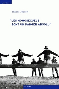 Les homosexuels sont un danger absolu - homosexualité masculine en Suisse durant la Seconde guerre mondiale