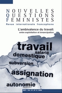 NOUVELLES QUESTIONS FEMINISTES, VOL. 27(2)/2008. LE TRAVAIL COMME OUT IL DE LIBERATION DES FEMMES ?