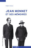 JEAN MONNET ET SES MEMOIRES. LES COULISSES D'UNE LONGUE ENTREPRISE CO