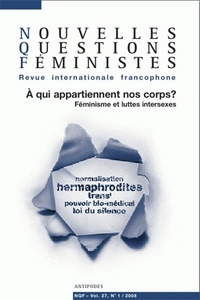 NOUVELLES QUESTIONS FEMINISTES, VOL. 27(1)/2008. A QUI APPARTIENNENT NOS CORPS ? FEMINISMES ET LUTTE