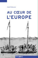 AU COEUR DE L'EUROPE. UNE HISTOIRE DE LA SUISSE ENTRE OUVERTURE ET RE PLI