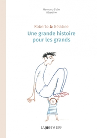 Roberto et Gélatine - Une grande histoire pour les grands