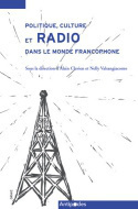 POLITIQUE, CULTURE ET RADIO DANS LE MONDE FRANCOPHONE. LE ROLE DES IN