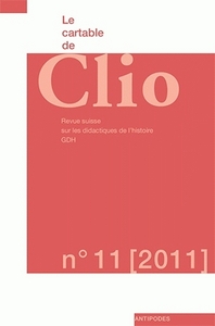 LE CARTABLE DE CLIO, 11/2011. REVUE SUISSE SUR LES DIDACTIQUES DE L'H ISTOIRE