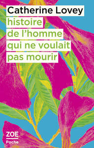 histoire de l'homme qui ne voulait pas mourir