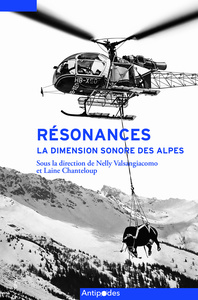 RESONANCES. LA DIMENSION SONORE DES ALPES