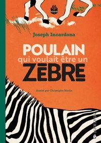 POULAIN QUI VOULAIT ETRE UN ZEBRE