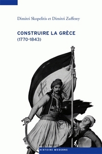 CONSTRUIRE LA GRECE - 1770-1843