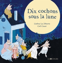 DIX COCHONS SOUS LA LUNE