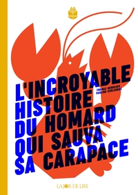 L'incroyable histoire du homard qui sauva sa carapace