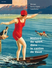 REVUE HISTORIQUE VAUDOISE, N 116/2008. HISTOIRE DU SPORT DANS LE CANT ON DE VAUD