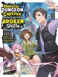 Modern Dungeon Capture Starting with Broken Skills Light Novel Vol.