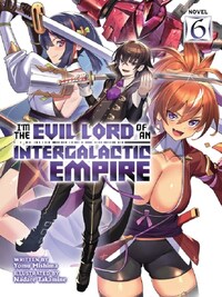 I'm the Evil Lord of an Intergalactic Empire! (Light Novel) Vol.66
