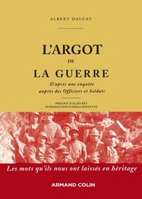 L'ARGOT DE LA GUERRE - D'APRES UNE ENQUETE AUPRES DES OFFICIERS ET SOLDATS