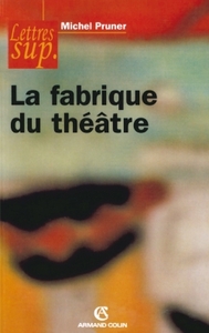 LA FABRIQUE DU THEATRE