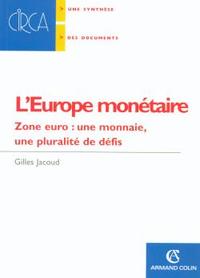 L'EUROPE MONETAIRE - ZONE EURO : UNE MONNAIE, UNE PLURARITE DE DEFIS