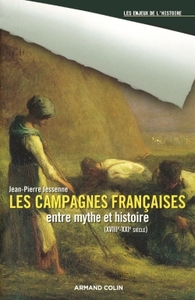 LES CAMPAGNES FRANCAISES - ENTRE MYTHE ET HISTOIRE - XVIIIE-XXIE SIECLE