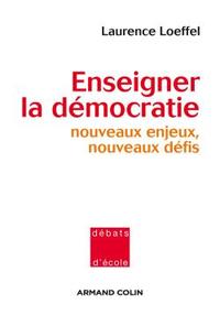 ENSEIGNER LA DEMOCRATIE - NOUVEAUX ENJEUX, NOUVEAUX DEFIS