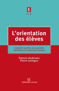 L'ORIENTATION DES ELEVES - COMMENT CONCILIER SON CARACTERE INDIVIDUEL ET SA DIMENSION SOCIALE