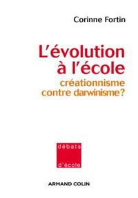 L'EVOLUTION A L'ECOLE - CREATIONNISME CONTRE DARWINISME ?