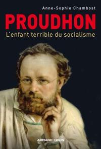 PROUDHON - L'ENFANT TERRIBLE DU SOCIALISME