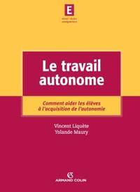 LE TRAVAIL AUTONOME - COMMENT AIDER LES ELEVES A L'ACQUISITION DE L'AUTONOMIE