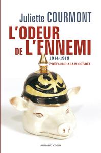 L'ODEUR DE L'ENNEMI - L'IMAGINAIRE OLFACTIF EN 1914-1918