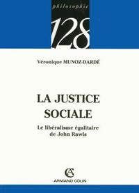 LA JUSTICE SOCIALE - LE LIBERALISME EGALITAIRE DE JOHN RAWLS