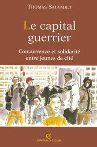 LE CAPITAL GUERRIER - CONCURRENCE ET SOLIDARITE ENTRE JEUNES DE CITE