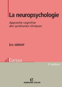 La neuropsychologie - 2e éd. - Approche cognitive des syndromes cliniques