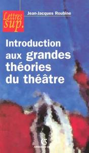 INTRODUCTION AUX GRANDES THEORIES DU THEATRE