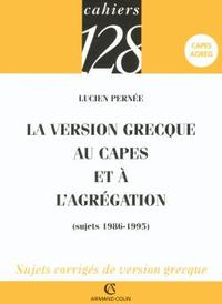 LA VERSION GRECQUE AU CAPES ET A L'AGREGATION - SUJETS 1986-1995