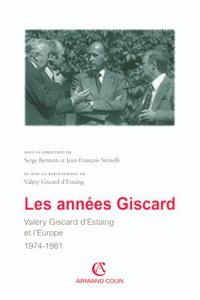 LES ANNEES GISCARD - VALERY GISCARD D'ESTAING ET L'EUROPE 1974 -1981
