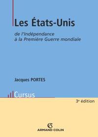 LES ETATS-UNIS DE L'INDEPENDANCE A LA PREMIERE GUERRE MONDIALE