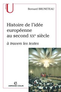 HISTOIRE DE L'IDEE EUROPEENNE AU SECOND XXE SIECLE A TRAVERS LES TEXTES