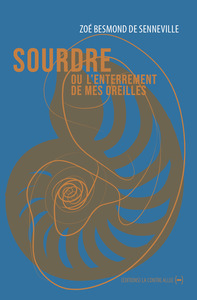 Sourdre ou l'enterrement de mes oreilles