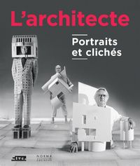 L' ARCHITECTE - PORTRAITS ET CLICHES