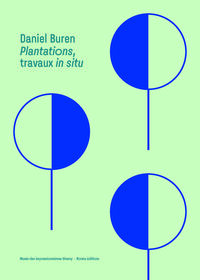 DANIEL BUREN. PLANTATIONS, TRAVAUX IN SITU