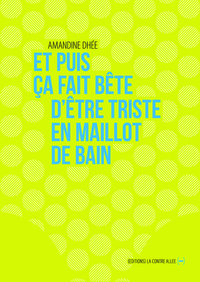 ET PUIS CA FAIT BETE D'ETRE TRISTE EN MAILLOT DE BAIN