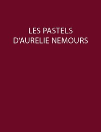 LES PASTELS D'AURELIE NEMOURS - EDITION BILINGUE - ILLUSTRATIONS, COULEUR