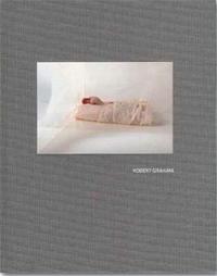 Robert Graham Early Work 1963 1973 /anglais