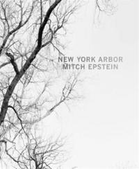 Mitch Epstein New York Arbor /anglais