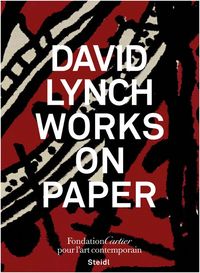 David Lynch Works on Paper /anglais