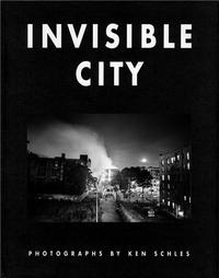 Ken Schles Invisible City /anglais