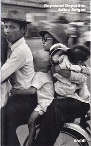 Raymond Depardon Adieu Saigon /anglais