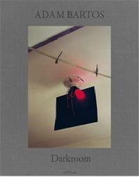 Adam Bartos Darkroom /anglais