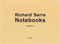 RICHARD SERRA NOTEBOOKS VOL 2 /ANGLAIS